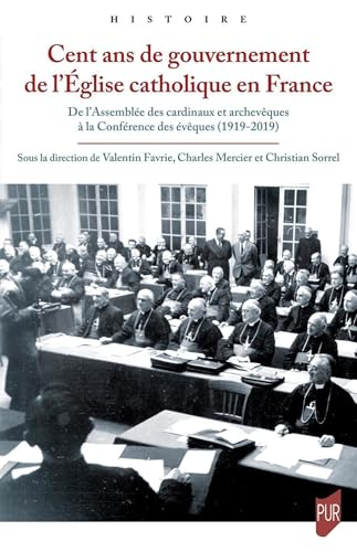 Cent ans de gouvernement de l'Église catholique en France