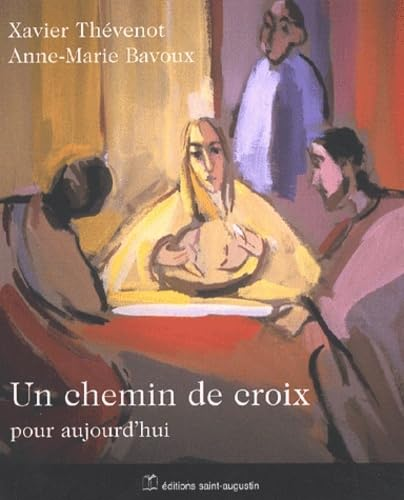 Un Chemin de croix pour aujourd'hui : Méditer la passion du Christ