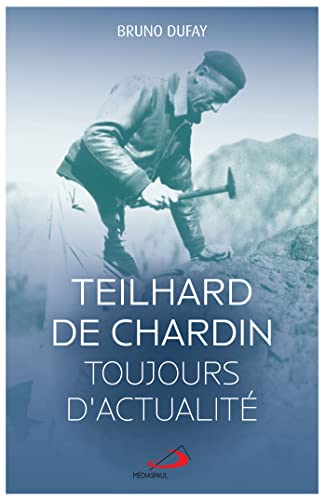 Teilhard de Chardin, toujours d'actualité