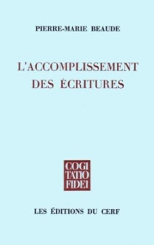 L'Accomplissement des Ecritures: pour une histoire critique des systèmes de représentation du sens chrétien