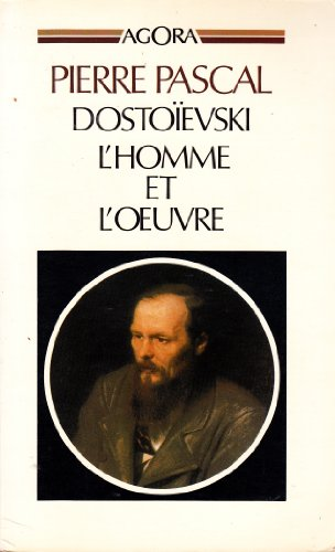 DOSTOÏEVSKI , l'homme et l'oeuvre