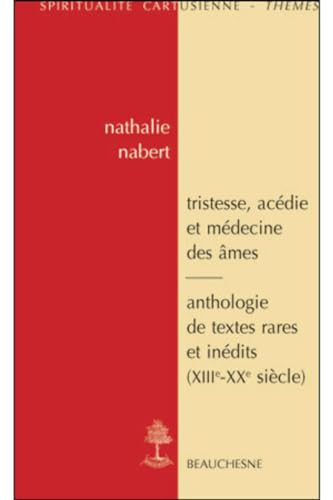 Tristesse, acédie et médecine des âmes dans la tradition monastique et cartusienne