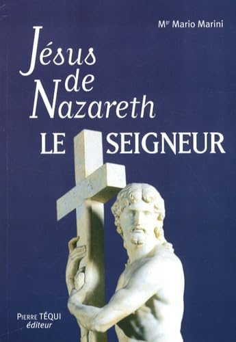 Jésus de Nazareth, le Seigneur