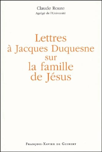 Lettres à Jacques Duquesne sur la famille de Jésus