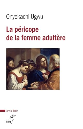 La péricope de la femme adultère dans l'Evangile de Jean