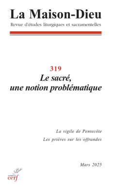 La Maison-Dieu, 319 - Mars 2025 - Le sacré, une notion problématique