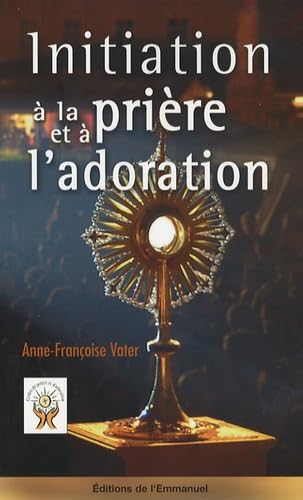 Initiation à la prière et à l'adoration
