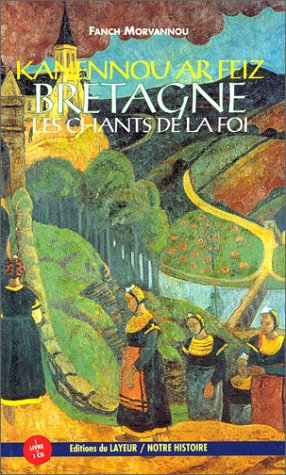 Kanennoü ar feiz, Les chants de la foi