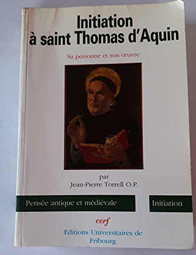 Initiation à Saint Thomas d'Aquin : sa personne et son oeuvre