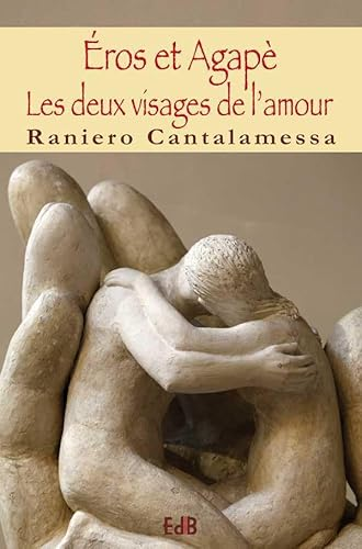 Eros et Agapè : Les deux visages de l'amour