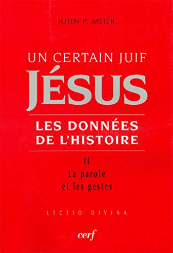 Un certain juif Jésus : Les données de l'histoire : II. La Parole et les gestes