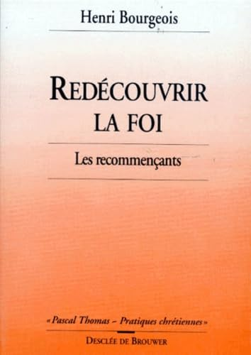 Redécouvrir la foi : Les recommençants