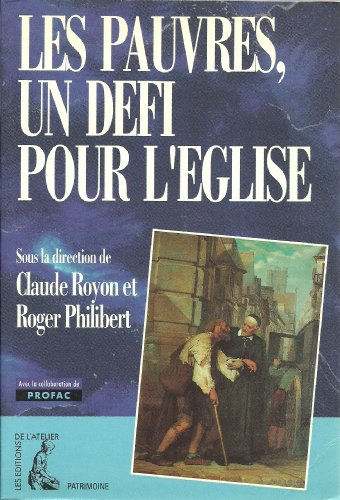 Les Pauvres, un défi pour l'Eglise : Séminaire de recherche de la Faculté de théologie Institut catholique de Lyon
