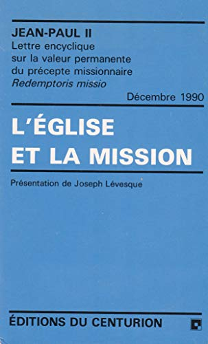 L'Eglise et la mission : Lettre encyclique sur la valeur permanente du précepte missionnaire Redemptoris missio Décembre 1990