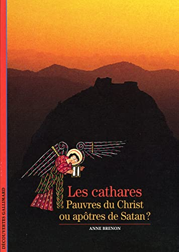 Les cathares* : Pauvres du Christ ou Apôtres de Satan?