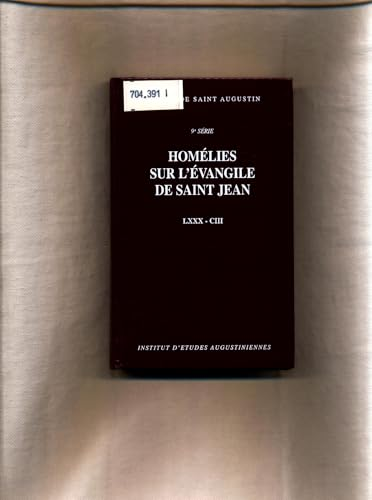 Oeuvres : Homélies sur l'Evangile de Saint Jean LXXX-CIII