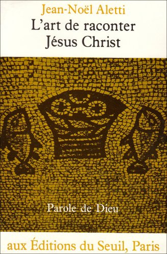 L'art de raconter Jésus-Christ: l'écriture narrative de l'Evangile de Luc