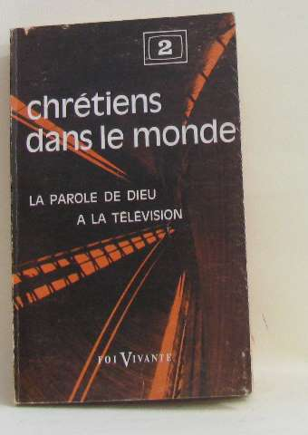La Parole de Dieu à la télévision: 2 - Chrétiens dans le monde
