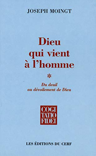 Dieu qui vient à l'homme. Du deuil au dévoilement de Dieu.