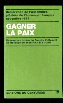 Gagner la paix : Déclaration de l'Assemblée plénière de l'épiscopat français. Lourdes novembre 1983