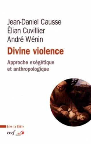 Divine violence : Approche exégétique et anthropologique