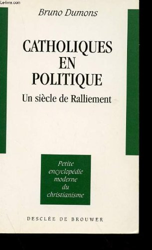Catholiques en politique: un siècle de ralliement