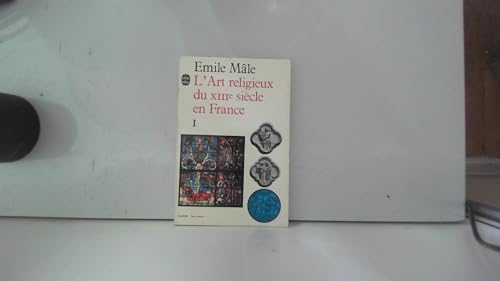 L'art religieux du XIIIème siècle en France: étude sur l'iconographie du Moyen-âge et sur ses sources d'inspiration