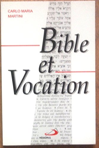 Bible et vocation: de la vocation baptismale à la vocation sacerdotale