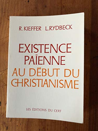 Existence païenne au début du christianisme: présentation de textes grecs et romains