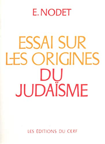 Essai sur les origines du judaïsme: de Josué aux pharisiens