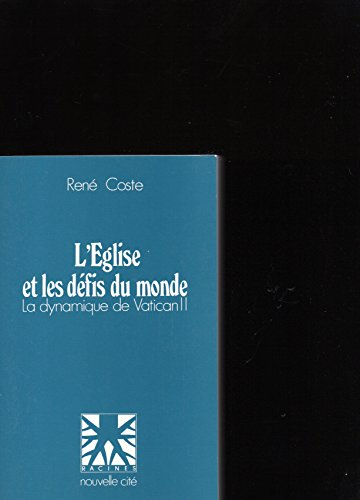 L'Eglise et les défis du monde: la dynamique de Vatican II