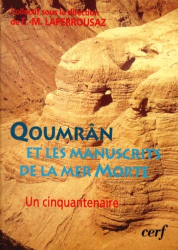 Qoumrân et les manuscrits de la Mer Morte: un cinquantenaire