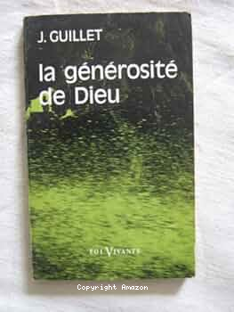 La Générosité de Dieu: Grâce, justice et vérité