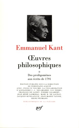 Oeuvres philosophiques. II - Des prolégomènes aux écrits de 1791