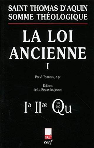 Somme théologique: La loi ancienne. Pars 1a 2ae, Questiones 98-100 (avec index des noms cités par Thomas d'Aquin)