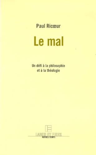 Le Mal : un défi à la philosophie et à la théologie