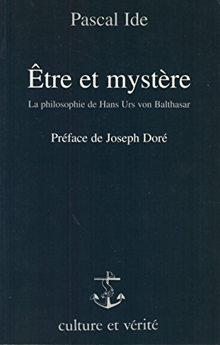 Etre et mystère: la philosophie de Hans Urs von Balthasar