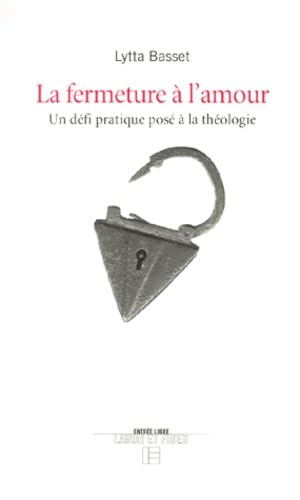 La fermeture à l'amour: un défi pratique posé à la théologie