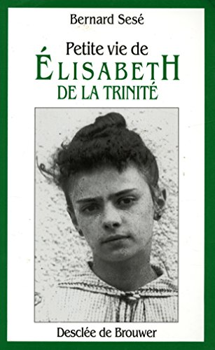 Petite vie de Elisabeth de la Trinité