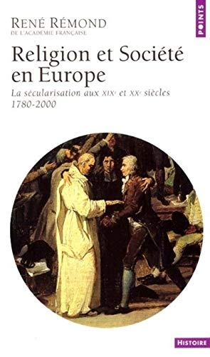 Religion et société en Europe, la sécularisation aux XIXè et XXè siècles (1789-2000)