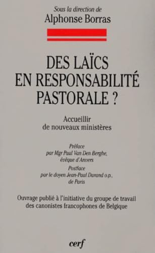 Des laïcs en responsabilité pastorale? Accueillir de nouveaux ministères; droit canonique et droit cvil ecclésiastique