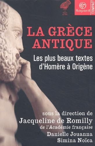 La Grèce antique: les plus beaux textes d'Homère à Origène