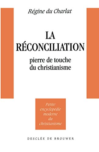 La Réconciliation: pierre de touche du christianisme
