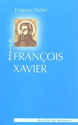 Petite vie de saint François Xavier