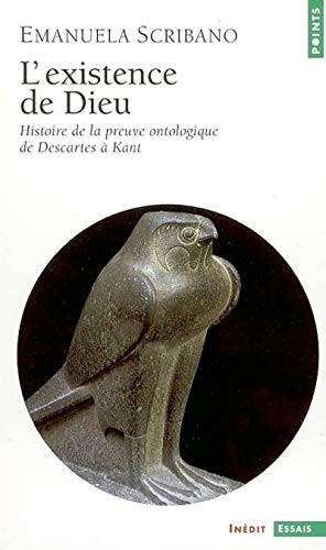 L'Existence de Dieu: Histoire de la preuve ontologique de Descartes à Kant