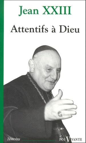 Attentifs à Dieu: Extraits du 