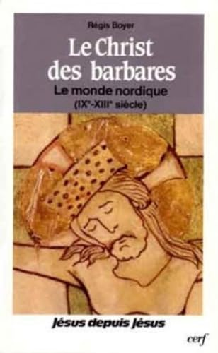Le Christ des barbares; le monde nordique (IX-XIIIè siècles)