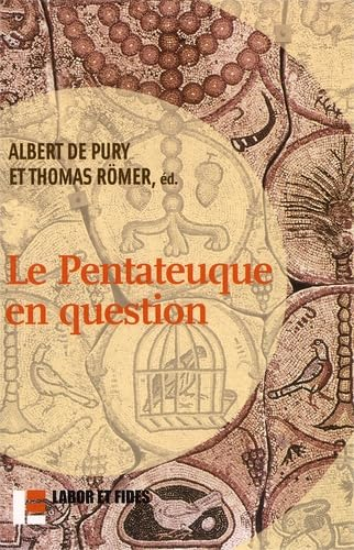 Le Pentateuque en question : Les origines et la composition des cinq premiers livres de la Bible à la lumière des recherches récentes