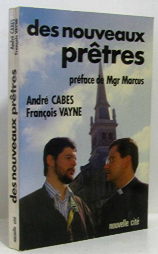 Des Nouveaux prêtres / témoignages de douze prêtres français