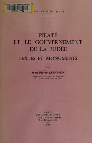 Pilate et le gouvernement de la Judée: textes et monuments